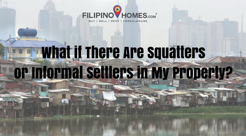 What if There Are Squatters  or Informal Settlers in My Property?