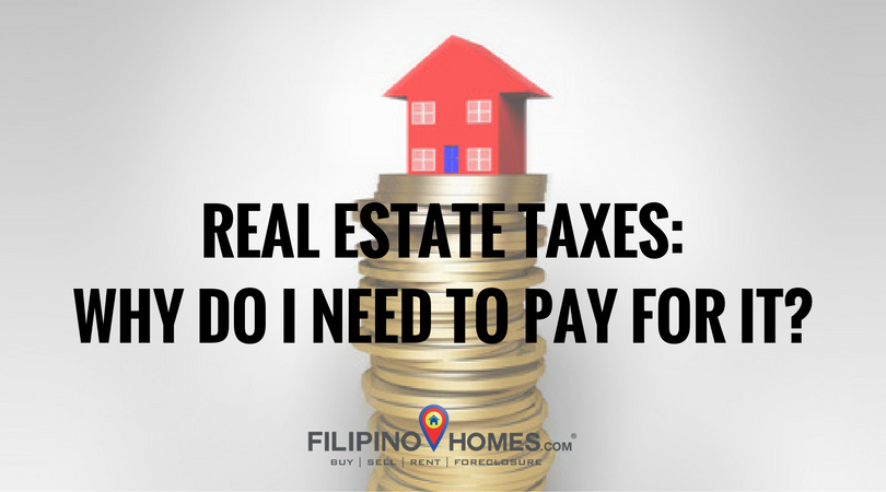 Real Estate Taxes: Why do I need to Pay for It?
