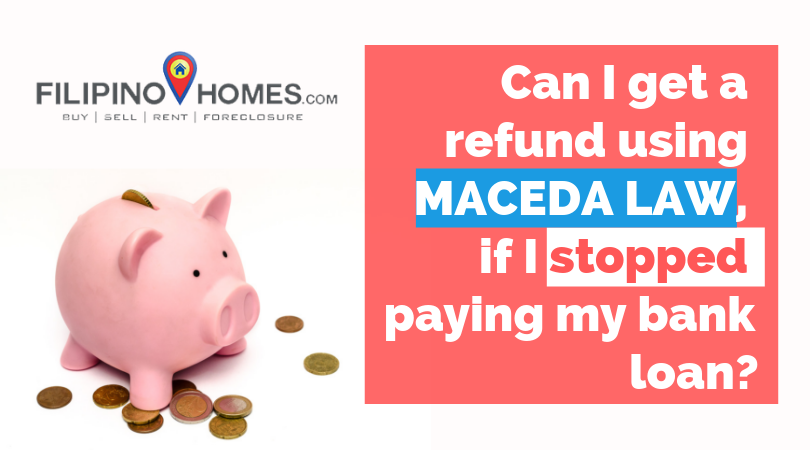 Can I get a refund using MACEDA LAW, if I stopped paying my bank loan?