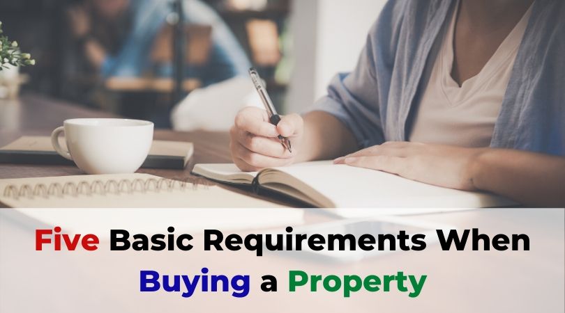 Five Basic Requirements When Buying a Property