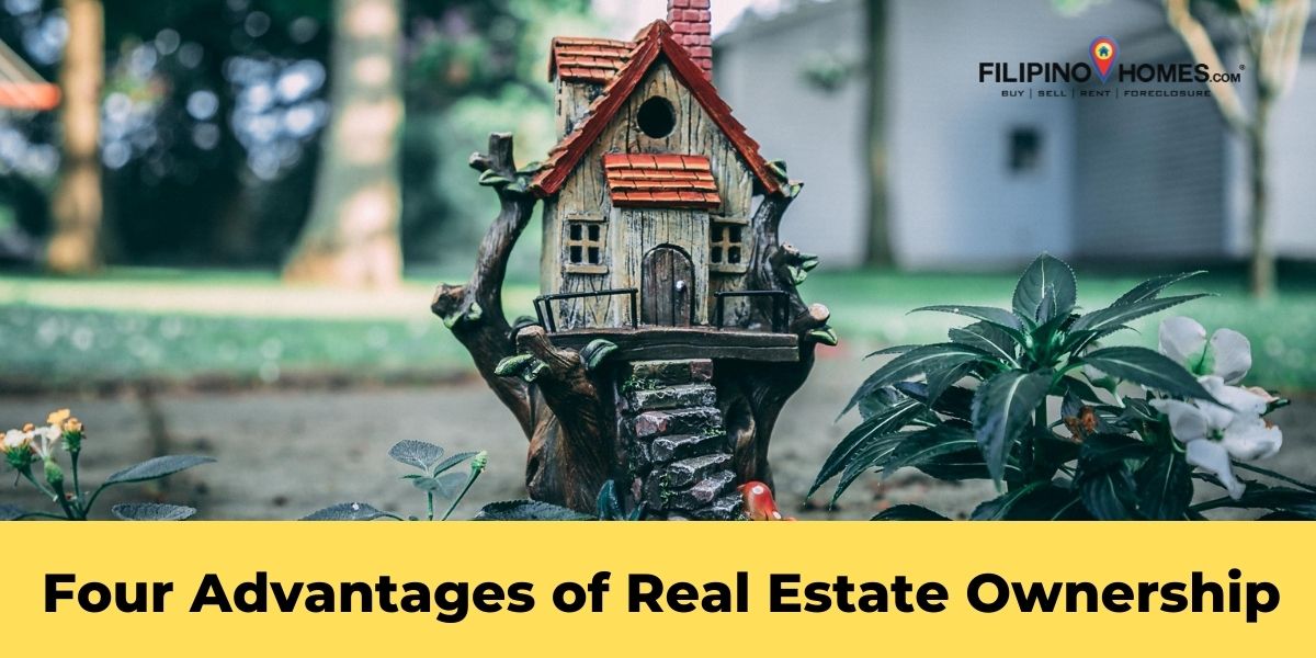 Four Advantages of Real Estate Ownership