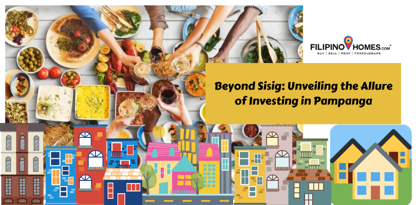 Beyond Sisig: Unveiling the Allure of Investing in Pampanga