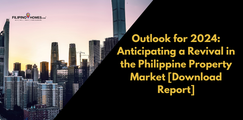 Outlook for 2024: Anticipating a Revival in the Philippine Property Market [Download Report]